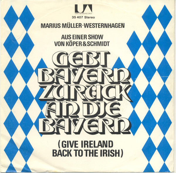 Marius Müller-Westernhagen : Gebt Bayern Zurück An Die Bayern (Give Ireland Back To The Irish) (7", Single)