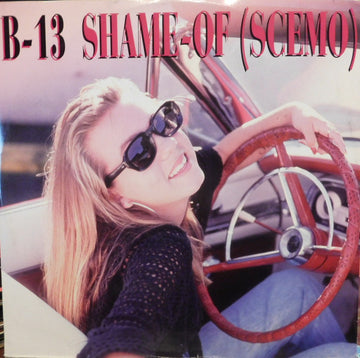 B-13 : Shame-Of (Scemo) (12")