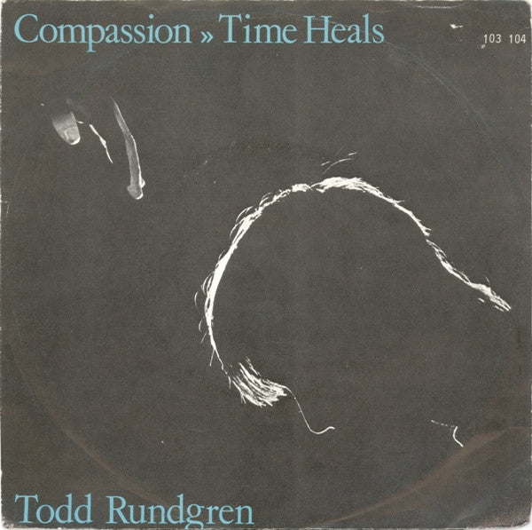 Todd Rundgren : Compassion / Time Heals (7", Single)