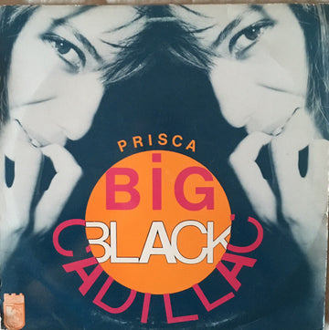 Prisca : Big Black Cadillac (12")