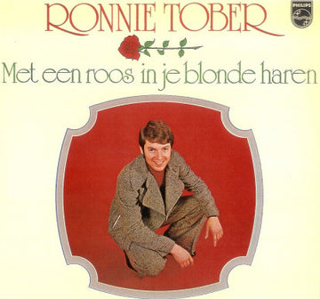 Ronnie Tober : Met Een Roos In Je Blonde Haren (LP, Album, Comp)