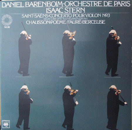 Daniel Barenboim, Orchestre De Paris, Isaac Stern, Camille Saint-Saëns, Ernest Chausson, Gabriel Fauré : Concerto Pour Violon N° 3 - Poème - Berceuse (LP)