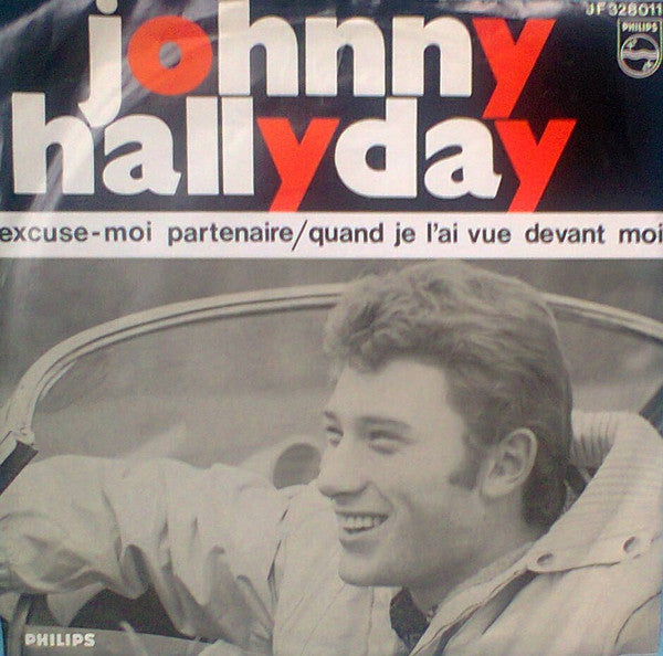 Johnny Hallyday : Excuse-Moi Partenaire / Quand Je L'ai Vue Devant Moi (7")