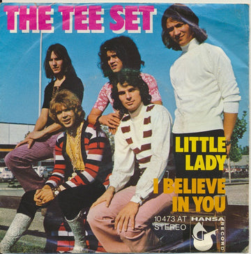 The Tee Set* : Little Lady / I Believe In You (7", Single)