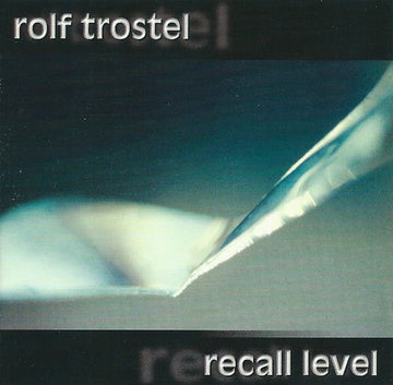 Rolf Trostel : Recall Level (2xCD, Comp)