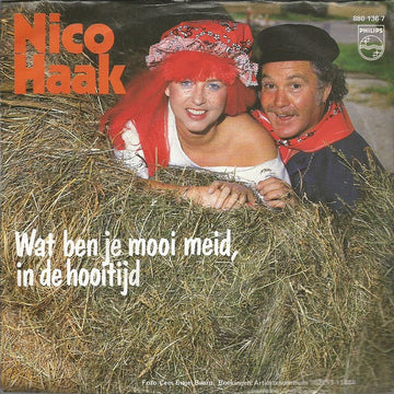 Nico Haak : Wat Ben Je Mooi Meid, In De Hooitijd (7", Single)