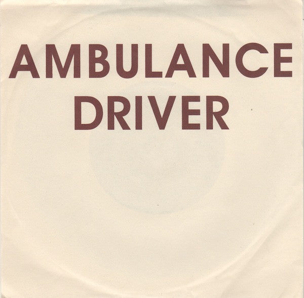 Ambulance Driver : Clean/Wretched Excess/Stung (7", Single)