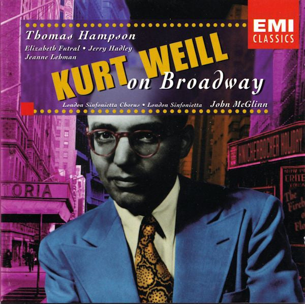 Kurt Weill - Thomas Hampson · Elizabeth Futral · Jerry Hadley · Jeanne Lehman · London Sinfonietta Chorus · London Sinfonietta · John McGlinn : Kurt Weill On Broadway (CD, Album)