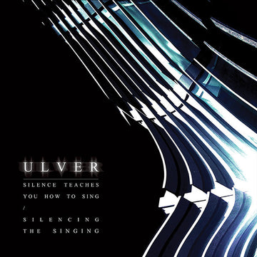 Ulver : Silence Teaches You How To Sing / Silencing The Singing (12", EP, Cle + 12", EP, Blu + Comp, Ltd, RE, RM)