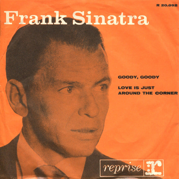 Frank Sinatra : Goody, Goody / Love Is Just Around The Corner (7", Single)