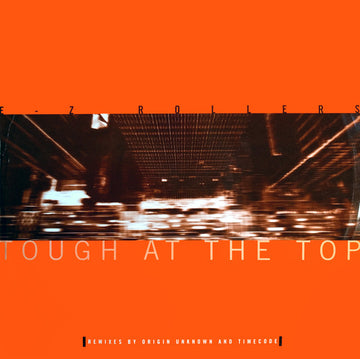 E-Z Rollers : Tough At The Top (Remixes By Origin Unknown And Timecode) (12")