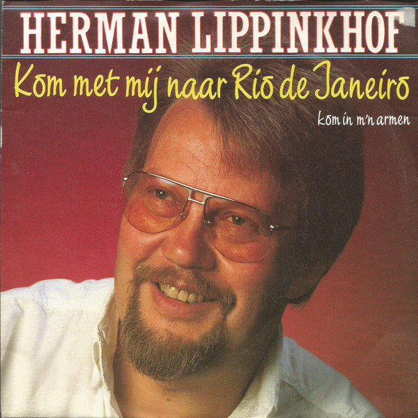 Herman Lippinkhof : Kom Met Mij Naar Rio De Janeiro (7", Single)