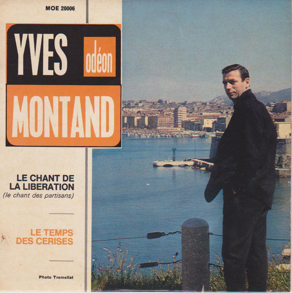 Yves Montand : Le Chant De La Libération (Le Chant Des Partisans) (7", Single)