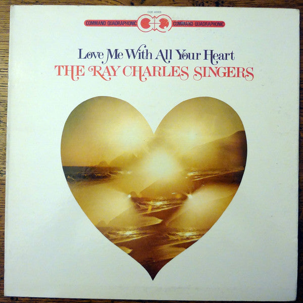 The Ray Charles Singers : Love Me With All Your Heart (LP, Album, Quad)