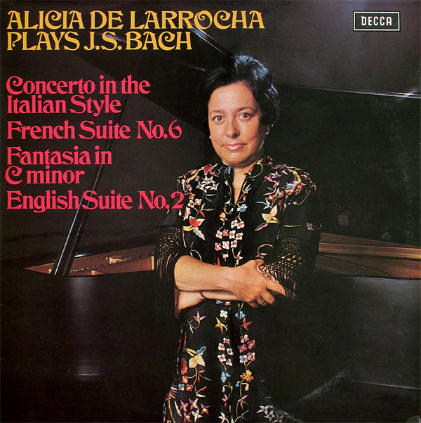 Alicia De Larrocha Plays Johann Sebastian Bach : Concerto In The Italian Style / French Suite No. 6 / Fantasia In C Minor / English Suite No. 2 (LP, NB )