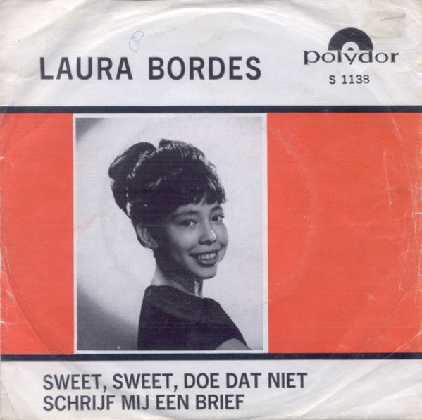Laura Bordes : Sweet, Sweet, Doe Dat Niet / Schrijf Mij Een Brief (7")