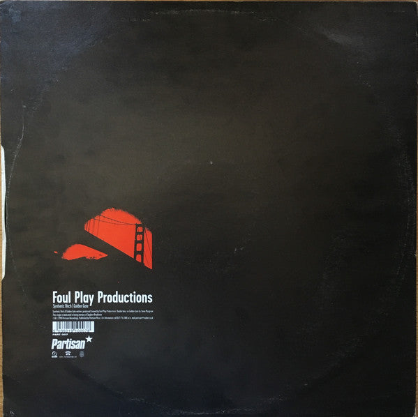 Foul Play Productions : Synthetic Bitch / Golden Gate (12")