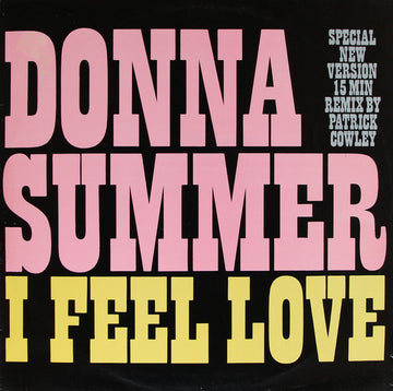 Donna Summer : I Feel Love (Special New Version) (15 Min Remix By Patrick Cowley) (12", Single)