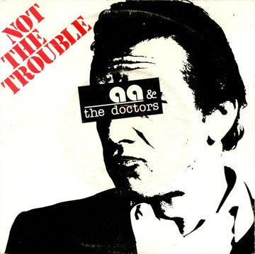 AA & The Doctors : Not The Trouble (7", Single)