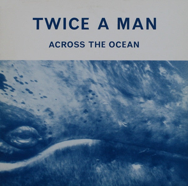 Twice A Man : Across The Ocean (12", Single)