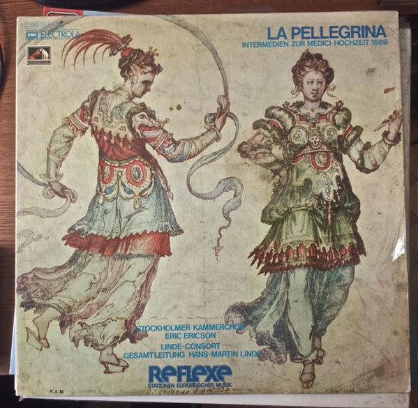 Kammarkören - Eric Ericson - Linde-Consort - Hans-Martin Linde : La Pellegrina (Intermedien Zur Medici-Hochzeit 1589) (2xLP, Album, Gat)