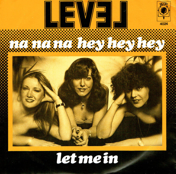 Level (21) : Na Na Na Hey Hey Hey / Let Me In (7", Single)