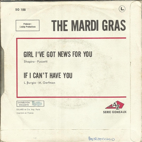 Mardi Gras : Girl I've Got News For You / If I Can't Have You (7", Single)