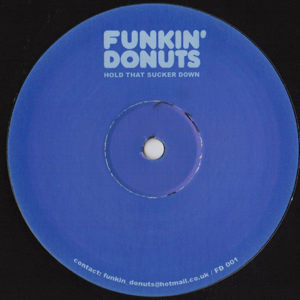 Funkin Donuts : Hold That Sucker Down (12", S/Sided)