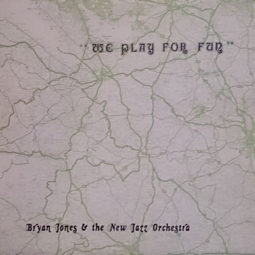 Bryan Jones & The New Jazz Orchestra : We Play For Fun (LP)