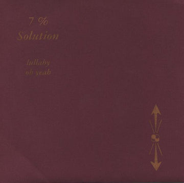 7% Solution : Lullaby / Oh Yeah (7")