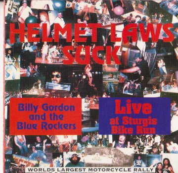 Billy Gordon (2) And The Blue Rockers : Helmet Laws Suck - Live At Sturgis Bike Run (CD)