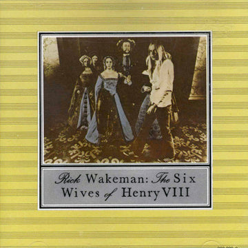 Rick Wakeman : The Six Wives Of Henry VIII (CD, Album, RE, RP)