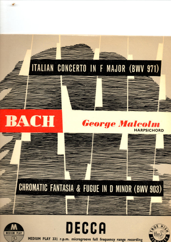 Johann Sebastian Bach, George Malcolm : Italian Concerto In F Major (BWV 971) / Chromatic Fantasia & Fugue In D Minor (BWV 903) (10", Mono)
