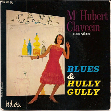 Monsieur Hubert Clavecin Et Ses Rythmes : Blues & Hully Gully (7", EP)