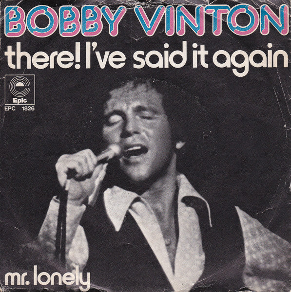 Bobby Vinton : There I've Said It Again / Mr. Lonely (7", RE)