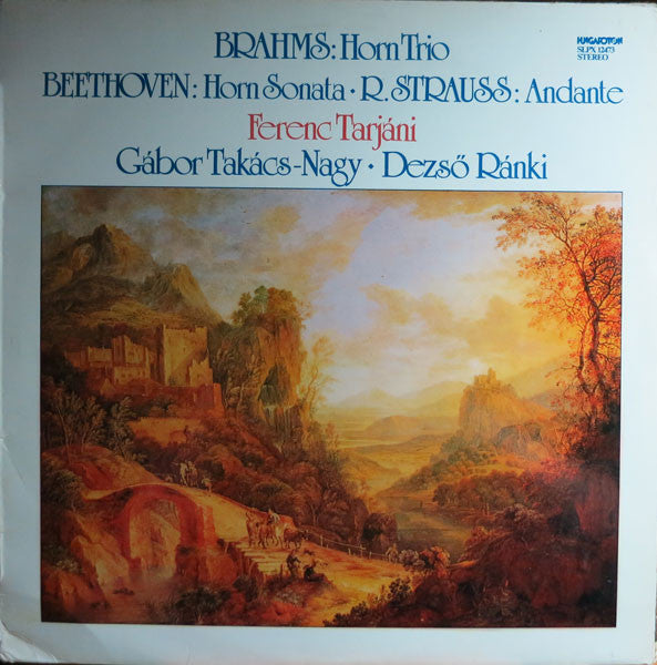 Johannes Brahms, Ludwig van Beethoven, Richard Strauss - Ferenc Tarjáni, Gábor Takács-Nagy, Dezső Ránki : HornTrio / Horn Sonata / Andante (LP, Album)