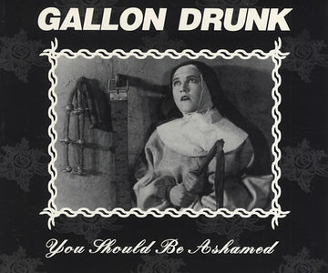 Gallon Drunk : You Should Be Ashamed (12")