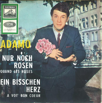 Adamo : Nur Noch Rosen (Quand Les Roses) / Ein Bisschen Herz (A Vot' Bon Coeur) (7", Single)