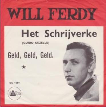 Will Ferdy : Het Schrijverke / Geld, Geld, Geld. (7")