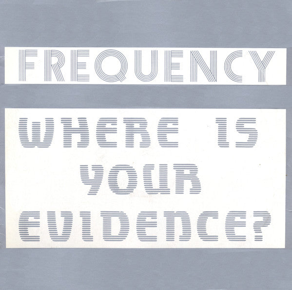 Frequency (3) : Where Is Your Evidence? (12")