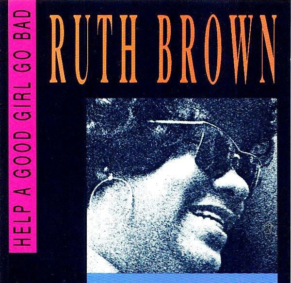 Ruth Brown : Help A Good Girl Go Bad (CD, Album, RE, RM)