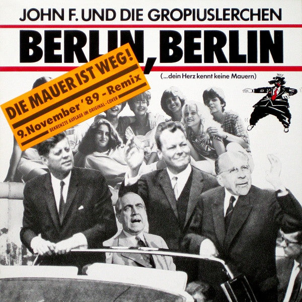 John F. Kennedy Und Gropiuslerchen Berlin : Berlin, Berlin (Die Mauer Ist Weg! 9. November '89 - Remix) (12", Maxi, Ltd)