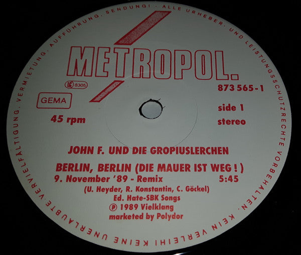 John F. Kennedy Und Gropiuslerchen Berlin : Berlin, Berlin (Die Mauer Ist Weg! 9. November '89 - Remix) (12", Maxi, Ltd)