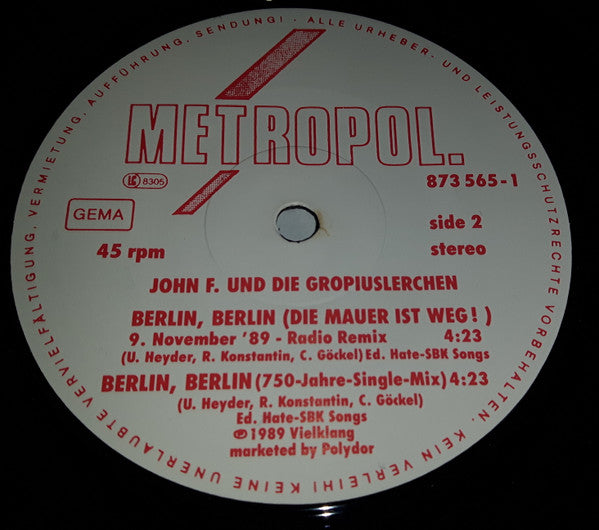 John F. Kennedy Und Gropiuslerchen Berlin : Berlin, Berlin (Die Mauer Ist Weg! 9. November '89 - Remix) (12", Maxi, Ltd)