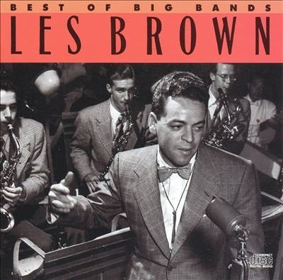 Les Brown : Best Of Big Bands  (CD, Comp, Mono, RM)