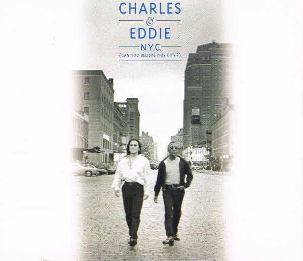 Charles & Eddie : N.Y.C. (Can You Believe This City ?) (CD, Maxi)