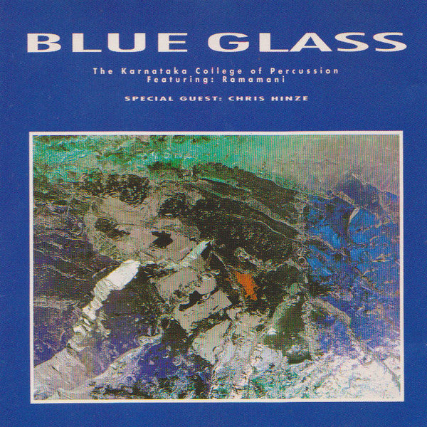 Karnataka College Of Percussion Featuring: Smt. R. A. Ramamani Special Guest: Chris Hinze : Blue Glass (CD, Album)