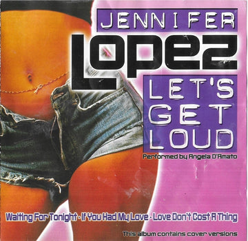 Angela D'Amato : Jennifer Lopez - Let's Get Loud (CD, Album)