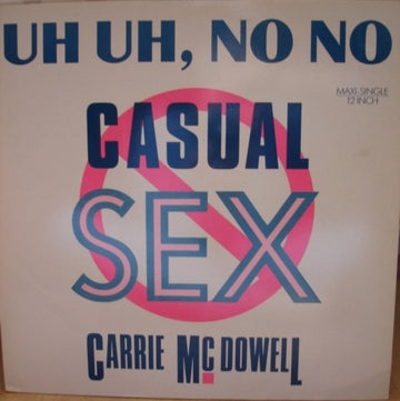 Carrie McDowell : Uh Uh, No No Casual Sex (12", Maxi)