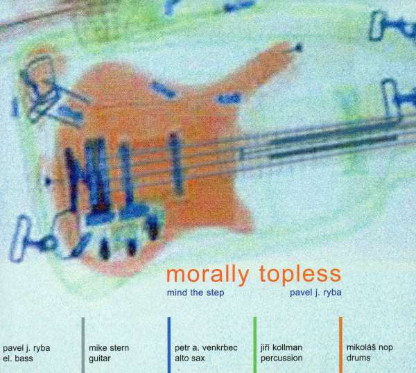 Mind The Step (2), Pavel Ryba : Morally Topless (CD, Album)